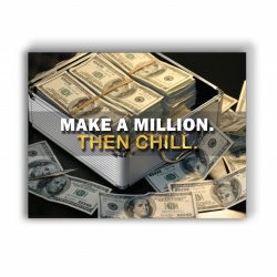 Tablou Motivational - Make A Million Then Chill - Img 4
