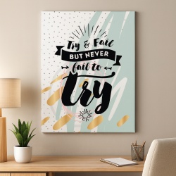 Tablou Motivational - Never Fail To Try