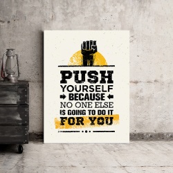 Tablou Motivational - Push Yourself, No One Will Do It For You - Img 3