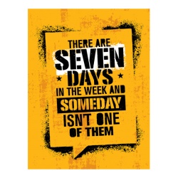 Tablou Motivational - There Are Seven Days - Img 4
