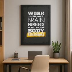 Tablou Motivational - Work until your brain forgets