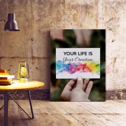 Tablou Motivational - Your Life Is Your Creation - Img 2