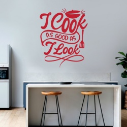 Sticker Bucatarie - I cook as good as i look