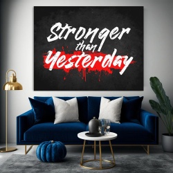 Tablou Canvas Motivational - Stronger than yesterday - Img 2