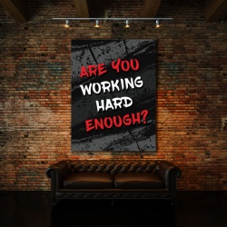 Tablou Motivational - Are You Working Hard Enough? - Img 2
