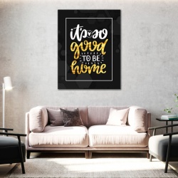 Tablou Motivational - Good to be home - Img 2