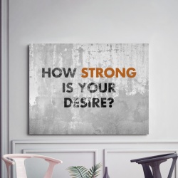 Tablou Motivational - How Strong Is Your Desire - Img 3