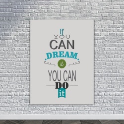 Tablou Motivational - If you can dream it (basic text art) - Img 4