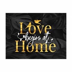 Tablou Motivational - Love begins at home - Img 3