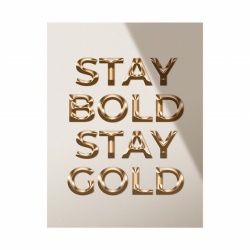 Tablou Motivational - Stay bold, stay gold - Img 2