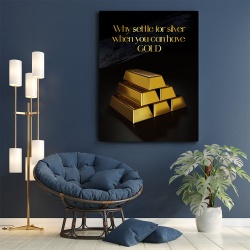 Tablou Motivational - Why settle for silver - Img 2