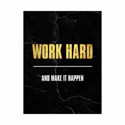 Tablou Motivational - Work hard and make it happen - Img 2
