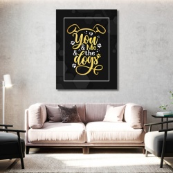 Tablou Motivational - You, me and the dogs - Img 1