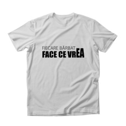Imprimeu Tricou Fiecare barbat face ce vrea - Img 2