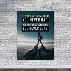Tablou Canvas Motivational - If you want something you never had - Img 3