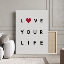 Tablou Canvas Motivational - Love your life - Img 3