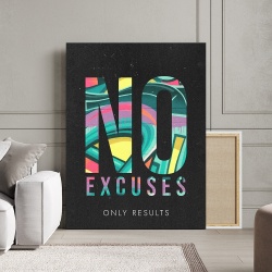 Tablou Canvas Motivational - No excuses (mural)