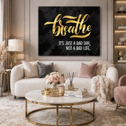 Tablou Motivational - Breathe (is not a bad life)