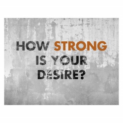 Tablou Motivational - How Strong Is Your Desire - Img 4