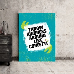 Tablou Motivational - Throw Kindness Around - Img 3