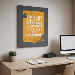 Tablou Motivational - Your Life Is Your Message