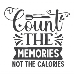 Sticker Bucatarie - Count the memories, not the calories - Img 2