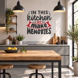 Sticker Bucatarie - In this kitchen we make memories