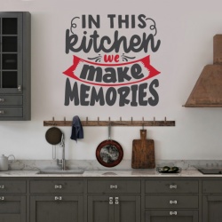 Sticker Bucatarie - In this kitchen we make memories