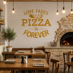 Sticker Bucatarie - Love fades, pizza is forever