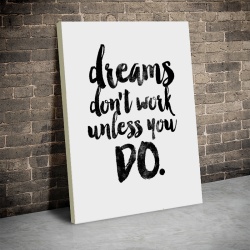 Tablou Canvas Inspirațional - Dreams don't Work Unless You Do - Img 3