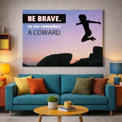 Tablou Canvas Motivational - Be Brave