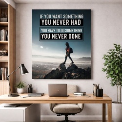 Tablou Canvas Motivational - If you want something you never had