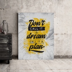 Tablou Motivational - Don't Call It A Dream - Img 3