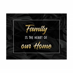 Tablou Motivational - Family is the heart of our home - Img 3