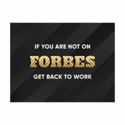 Tablou Motivational - If you are not on Forbes - Img 2