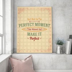 Tablou Motivational - Take The Moment And Make It Perfect