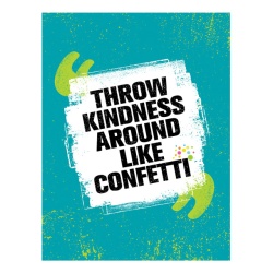 Tablou Motivational - Throw Kindness Around - Img 4
