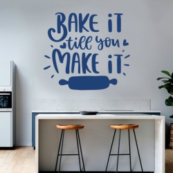 Sticker Bucatarie - Bake it till you make it - Img 3