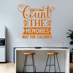 Sticker Bucatarie - Count the memories, not the calories