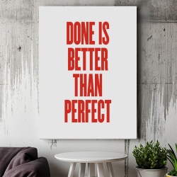 Tablou Canvas Inspirațional - Done is Better Than Perfect - Img 3