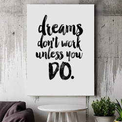 Tablou Canvas Inspirațional - Dreams don't Work Unless You Do - Img 1