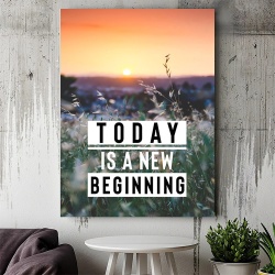 Tablou Canvas Motivational - Today is a new beginning - Img 3