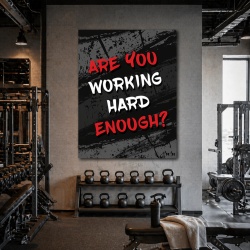 Tablou Motivational - Are You Working Hard Enough?