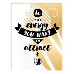 Tablou Motivational - Be The Energy You Want To Attract - Img 4