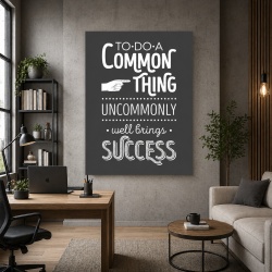Tablou Motivational - Do A Common Thing Uncommonly