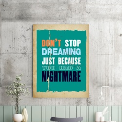 Tablou Motivational - Don't Stop Dreaming Cause You Had A Nightmare - Img 2