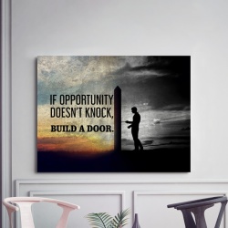 Tablou Motivational - If Opportunity Doesn't Knock - Img 2