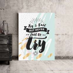 Tablou Motivational - Never Fail To Try - Img 3
