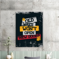Tablou Motivational - Old Ways Won't Open New Doors - Img 2