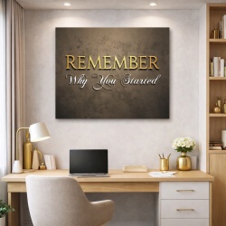 Tablou Motivational - Remember why you started (royal gold)